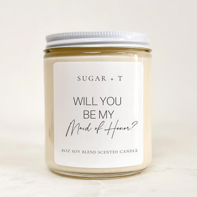 “Will you be my Maid of Honor” Scented Candle